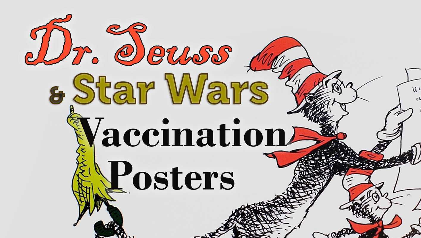 Illustration of the cat in the hat, with text that reads "Dr. Seuss & Star Wars Vaccination Posters"