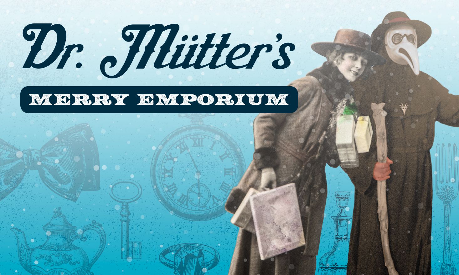Ombre blue background with photo of plague doctor and woman carrying shopping backs. Words on top "Dr. Mütter's Merry Emporium"