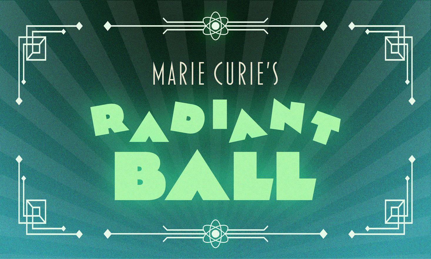 Dark striped background with green letters reading "Marie Curie's Radiant Ball"