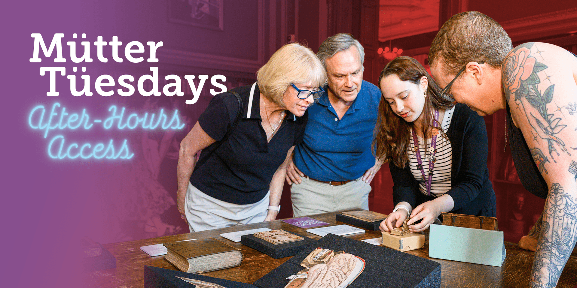 Crowd of guests surrounding a table covered in Museum and Library collections items. Text reads "Mütter Tüesdays After-Hours Access"