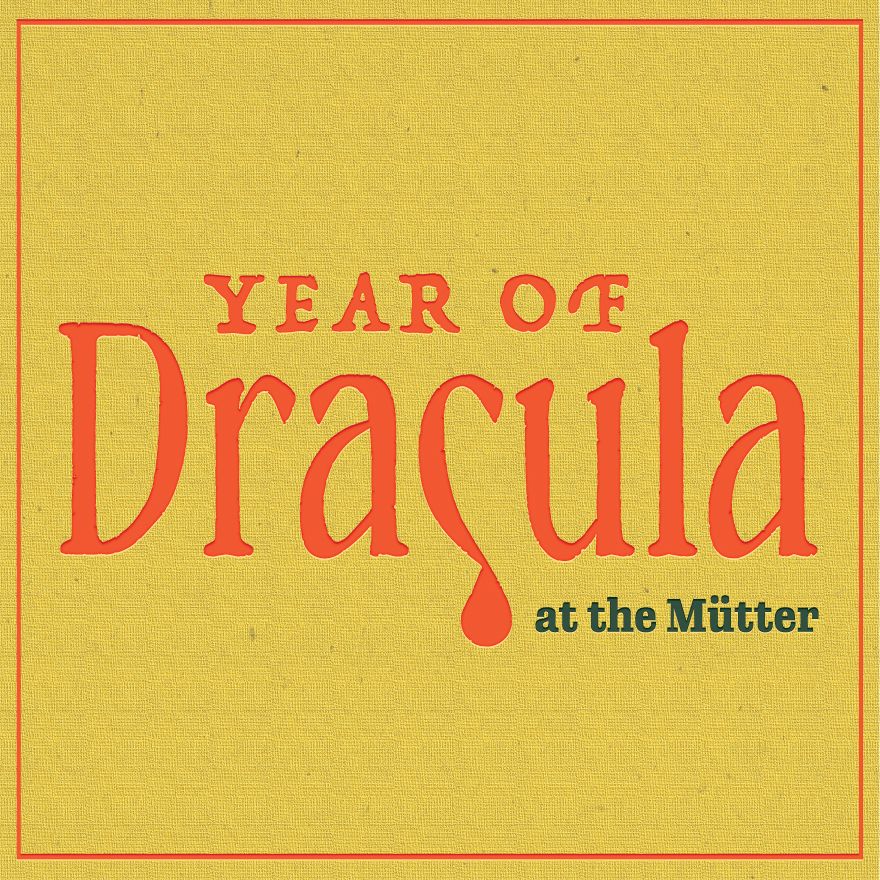 Red text that says "Year of Dracula" and green text that says "at the Mütter" against a yellow background
