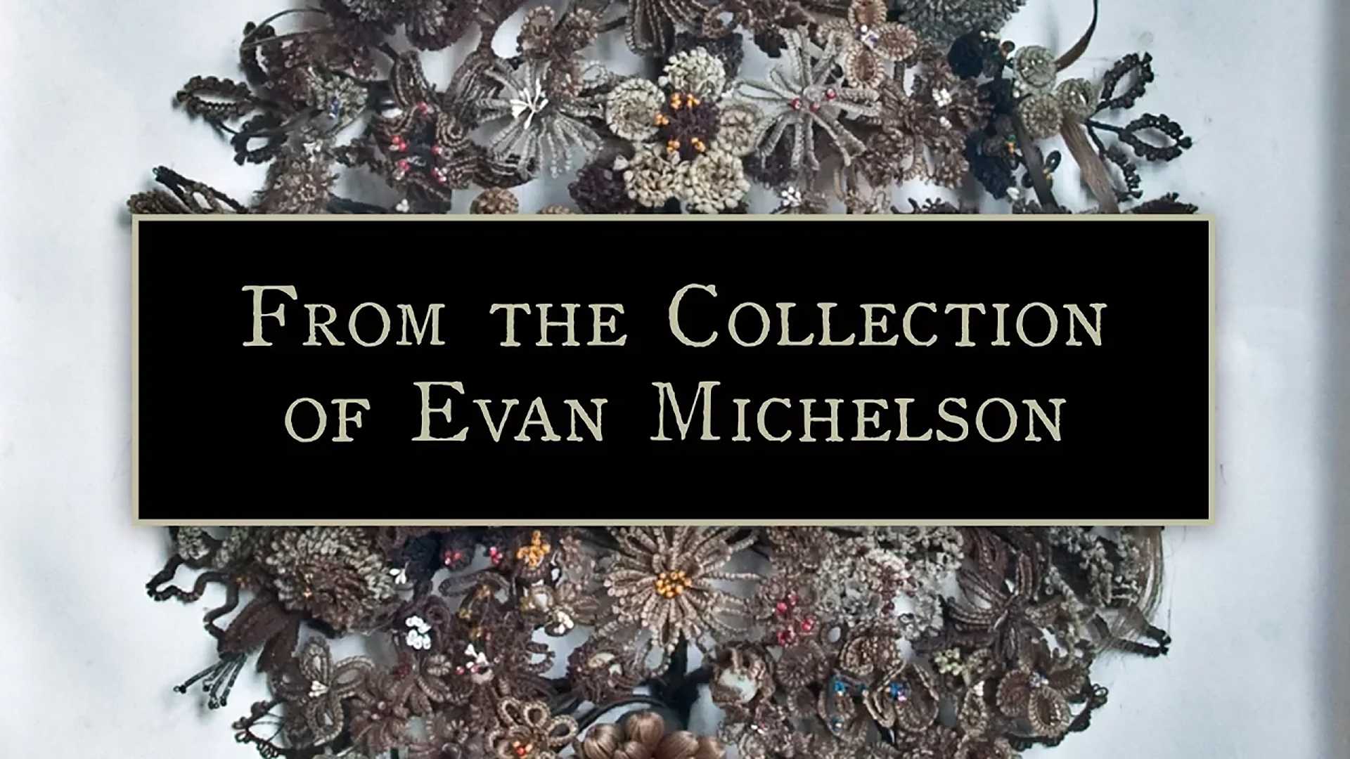 Photograph of Victorian hair art with text reading "From the Collection of Evan Michelson" on a black rectangle