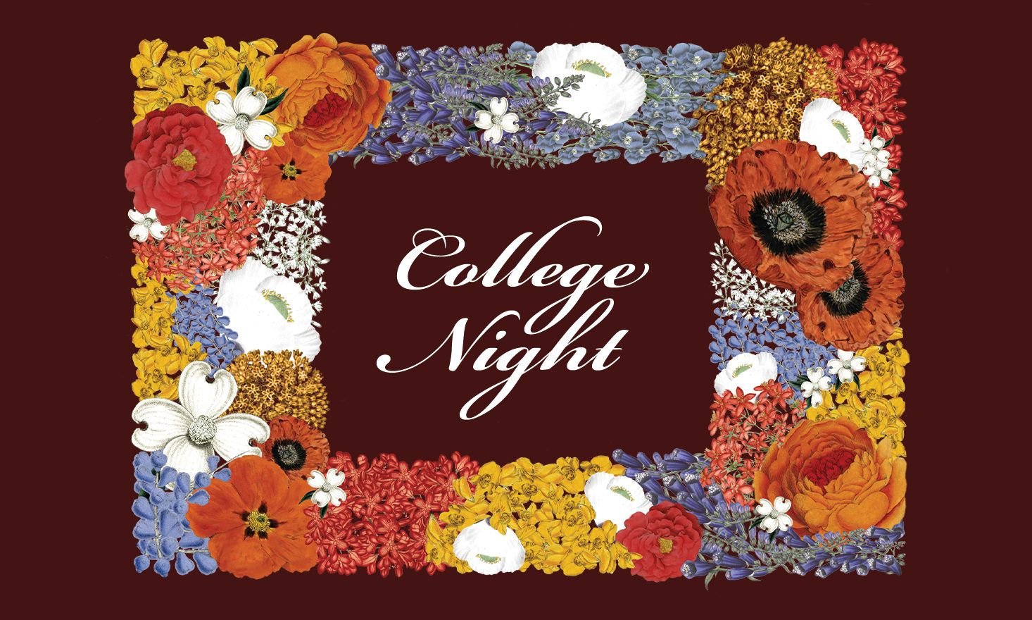 Cursive text "College Night" surrounded by orange, yellow, white, and blue flowers, against a maroon background