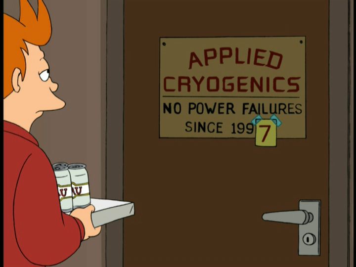 An image from the animated series Futurama. Shows a sign reading &quot;Applied Cryogenics: No Power Failures Since 1997 [the seven in 1997 is taped over another number]&quot;