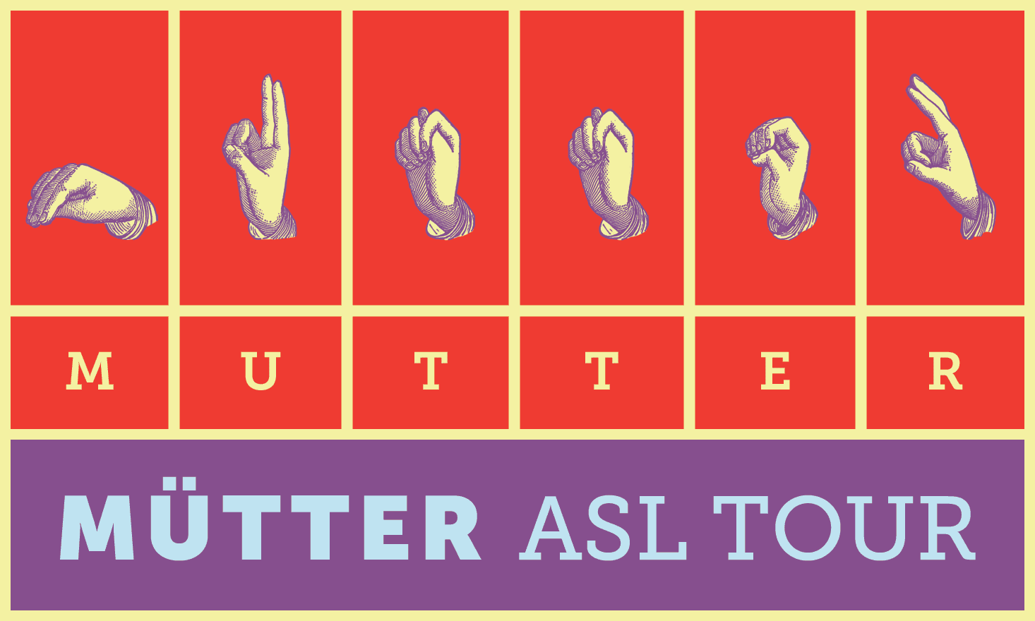 Red background with drawings of hands signing "Mütter", text that says "Mütter ASL Tour"