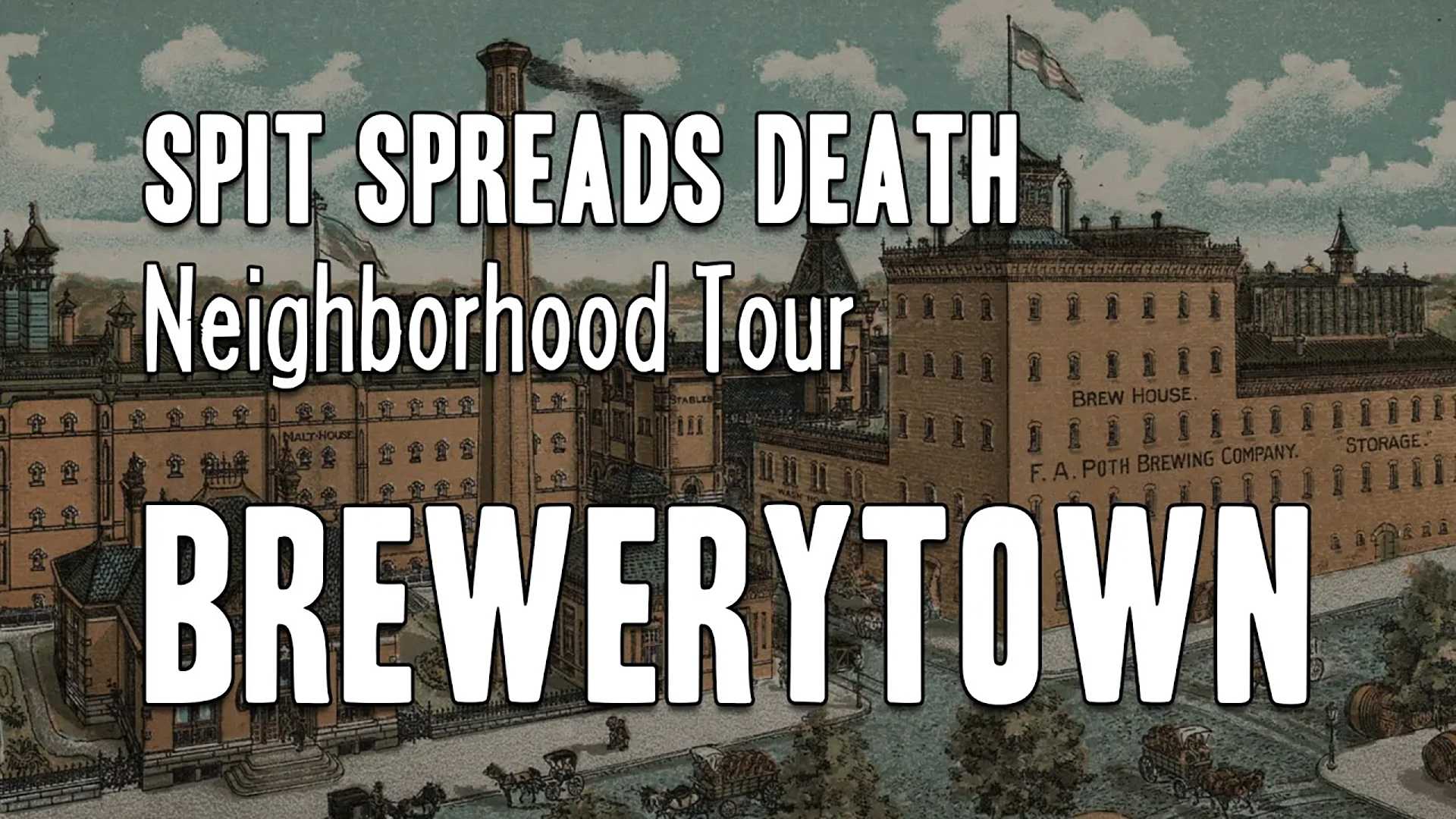 Text overlaid on top of a drawing of a 19th century factory that reads: "Spit Spreads Death Neighborhood Tour: Brewerytown"